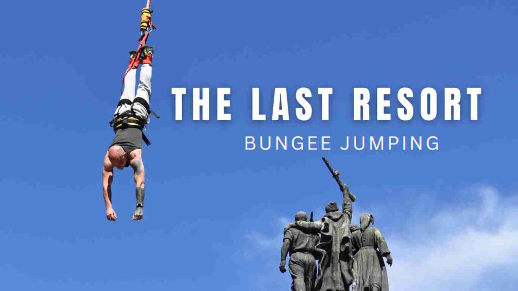 Bungee Jumping In The Last Resort